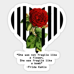 Frida Kahlo- Not Fragile like a flower Sticker